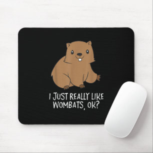 Funny Wombats I Just Really Like Wombats Ok Funny  Mouse Pad