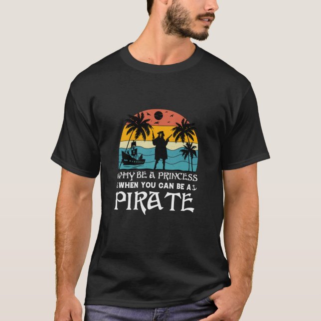Funny women pirate tshirt why be a princess (Front)