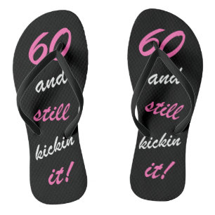 Funny Women's 60th Birthday Flip Flops