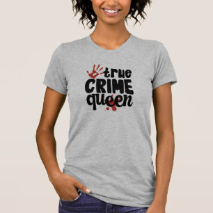 Funny  Women's True Crime Queen  Detective T-Shirt