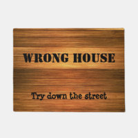 Funny Wood Wrong House - Try down the street