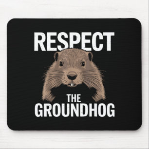 Funny Woodchuck Day Respect The Groundhog Animal L Mouse Pad