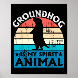 Funny Woodchuck Groundhog Day Ground Hog Is My Spi Poster