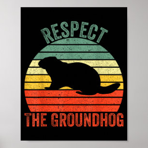 Funny Woodchuck Respect The Groundhog  Poster