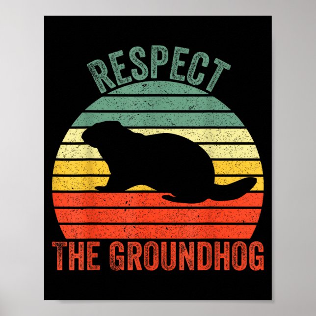 Funny Woodchuck Respect The Groundhog  Poster (Front)