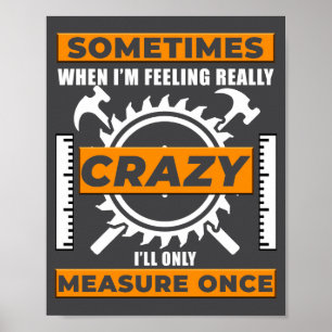 Funny Woodworker Woodworking Carpenter Woodshop Poster