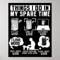 Funny Woodworking Carpenter Things I Do In My