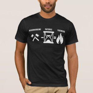 Funny Woodworking Quote Woodworker Joke Firewood T-Shirt