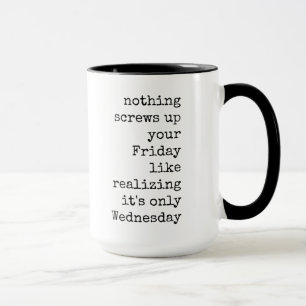 Funny, Word, Quote, Coffee Mug, Saying Mug