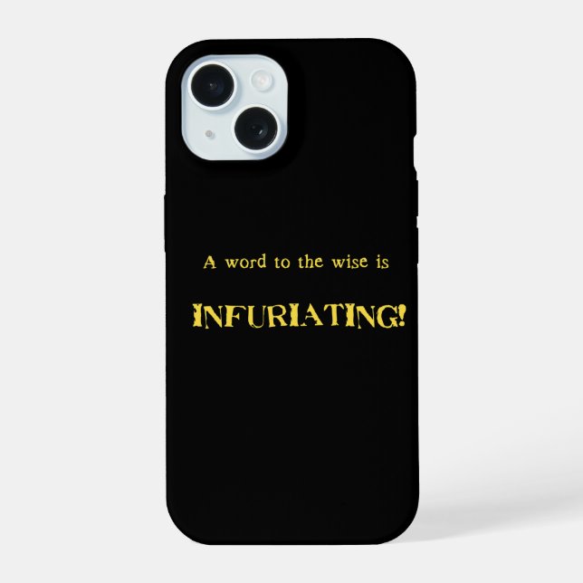 Funny 'Word to the Wise' Humour iPhone 15 Case (Back)