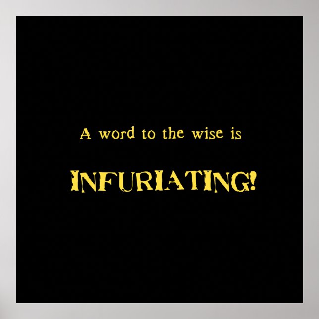 Funny 'Word to the Wise' Humour Poster (Front)