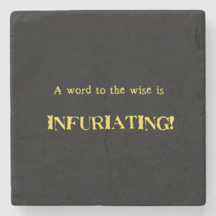 Funny 'Word to the Wise' Humour Stone Coaster