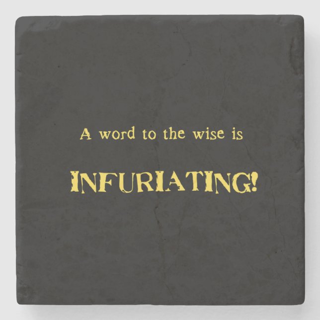 Funny 'Word to the Wise' Humour Stone Coaster (Front)