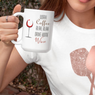 Funny Work Coffee Wine Lover Mug