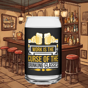 Funny work curse beer drinkers can glass