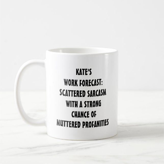 Funny Work Forecast Mug | Editable Text (Left)