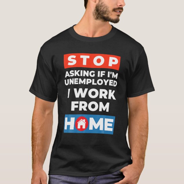 Funny Work From Home Clothes Gifts For Her Him Sto T-Shirt (Front)