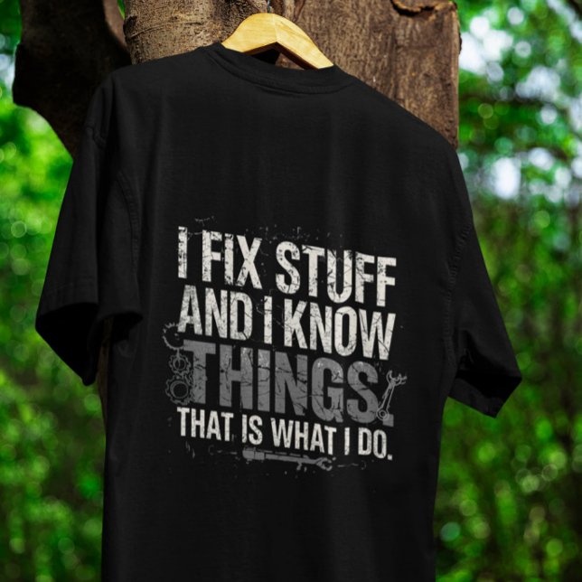 Funny Work Giftful Quote Shirt – Fix Stuff & Know  (Creator Uploaded)