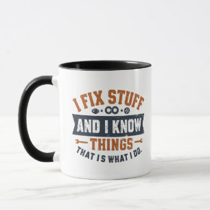 Funny Work Giftful Quote Shirt – Fix Stuff & Know Mug