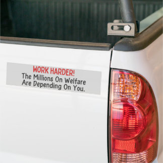 Funny Work Harder Welfare Bumper Sticker