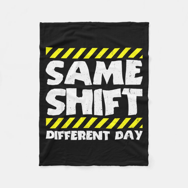 Funny Work Meme - Same Shift Different Day - Facto Fleece Blanket (Front)