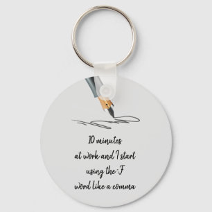 Funny Work Saying Funny Quote Notes Keychain