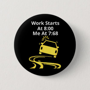 Funny Work Saying Work Starts At 800 Humour And 2 Inch Round Button
