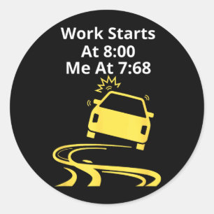 Funny Work Saying Work Starts At 800 Humour And Classic Round Sticker