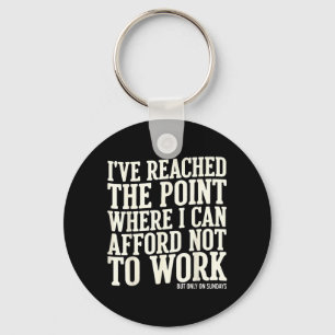 Funny Work Sundays Quote Sarcastic Adult Humour Keychain