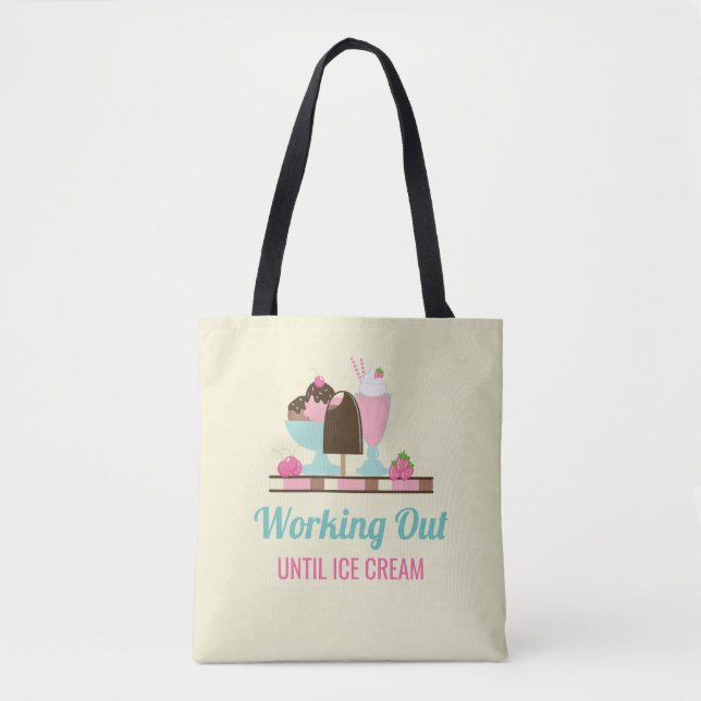 Funny Working Out Until Ice Cream Tote Bag (Front)