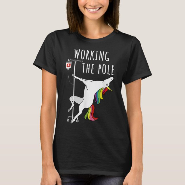 Funny Working The IV pole ER Nurse Emergency Room  T-Shirt (Front)
