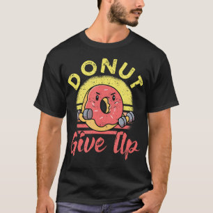 Funny Workout Fitness Gym Barbell Exercise Doughnu T-Shirt