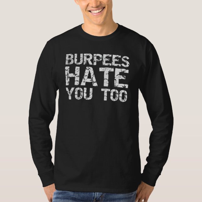 Funny Workout Gift for Men Distressed Burpees Hate T-Shirt (Front)