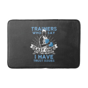 Funny Workout - I Have Trust Issues Bath Mat