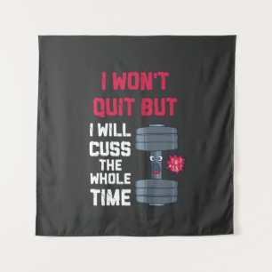 Funny Workout - I Won't Quit But Tapestry