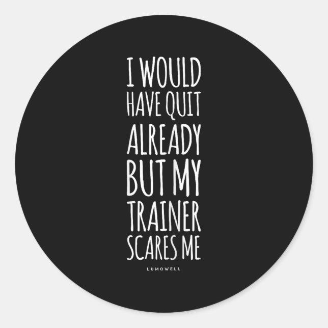 Funny Workout S_ My Trainer Scares Me Funny Gym Sh Classic Round Sticker (Front)