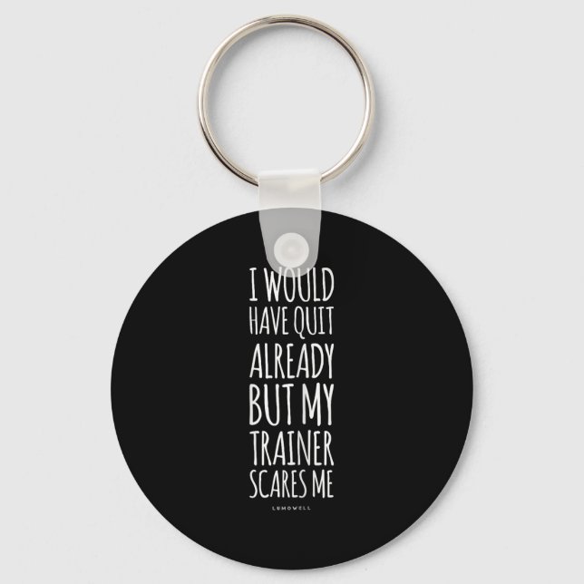 Funny Workout S_ My Trainer Scares Me Funny Gym Sh Keychain (Front)
