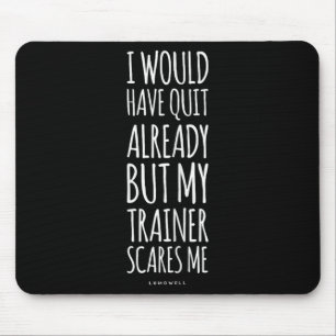 Funny Workout S_ My Trainer Scares Me Funny Gym Sh Mouse Pad