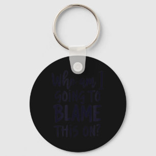 Funny Workplace Humour Sarcastic Quote Keychain