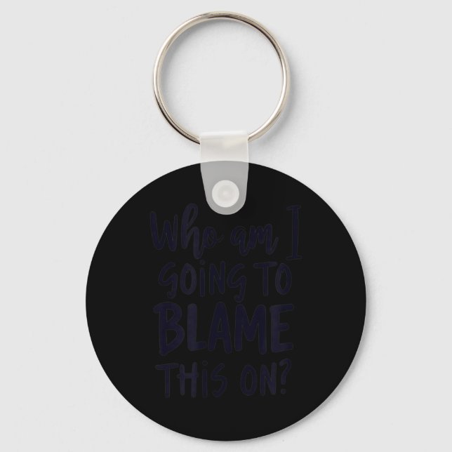 Funny Workplace Humour Sarcastic Quote Keychain (Front)