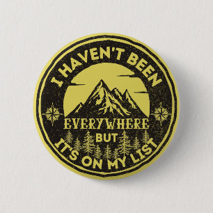 funny world traveller I haven't been everywhere 2 Inch Round Button