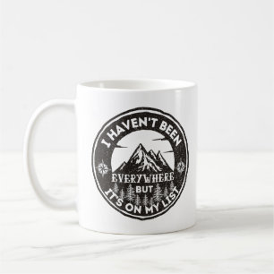 funny world traveller I haven't been everywhere Coffee Mug