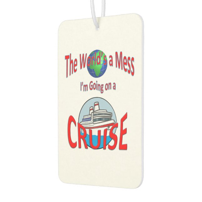 Funny Worlds a Mess Go Cruising Air Freshener (Left)