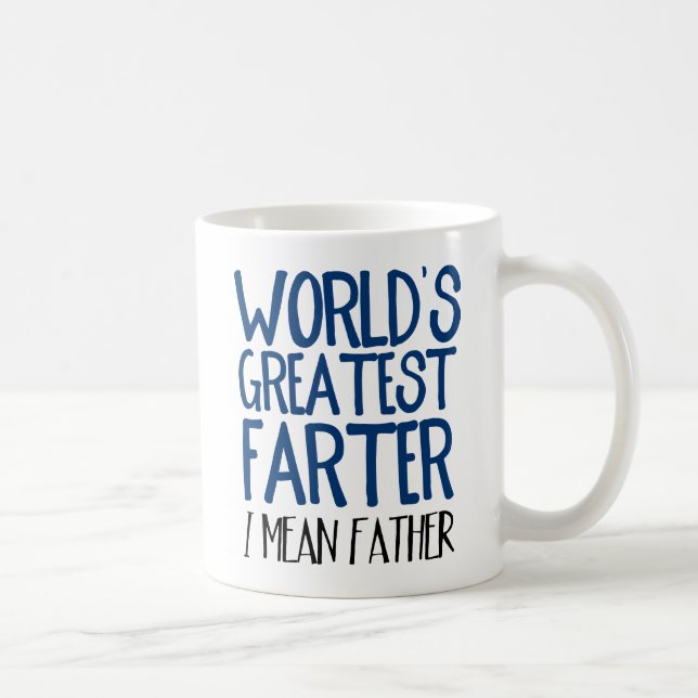 Funny World's Greatest Farter I Mean Father Coffee Mug (Right)