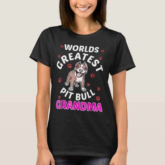Funny Worlds Greatest Pit Bull Grandma Dog Lovers T-Shirt (Front)