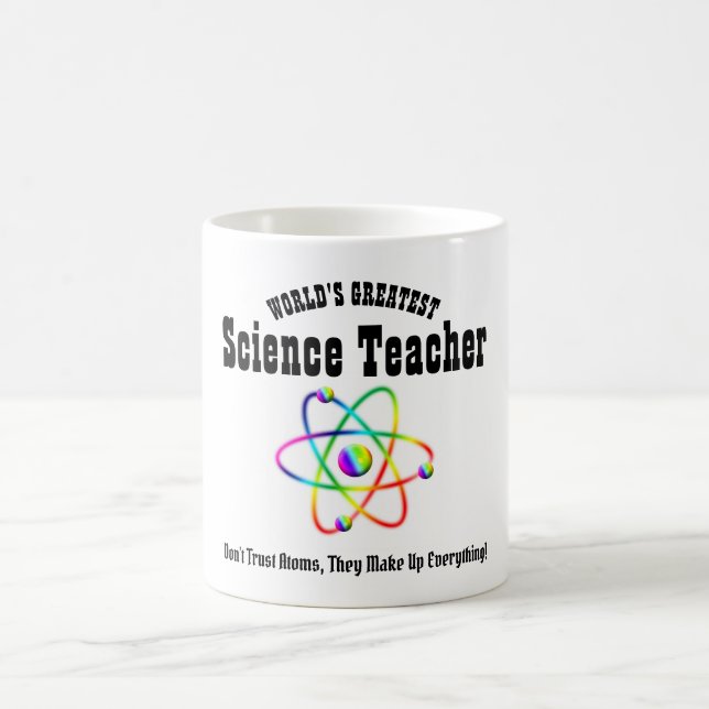 FUNNY Worlds Greatest SCIENCE TEACHER - Atoms Magic Mug (Center)