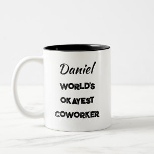 Funny World's Okayest Coworker Custom Text Two-Tone Coffee Mug