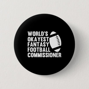 Funny World's Okayest Fantasy Football Commissione 2 Inch Round Button