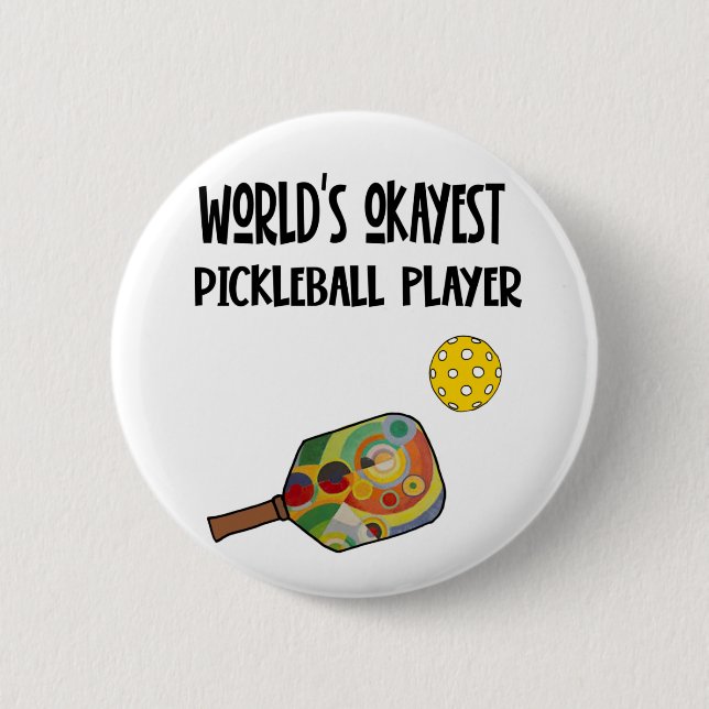 Funny World's Okayest Pickleball Player Sports 2 Inch Round Button (Front)