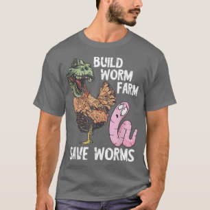 Funny Worm Farmer Build Worm Farm Dino Chicken Sav T-Shirt